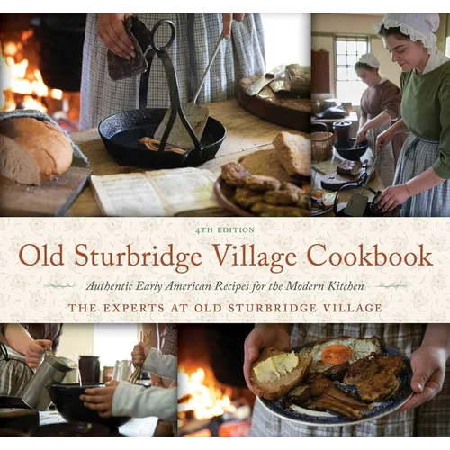 Old Sturbridge Village Cookbook: Authentic Early American Recipes for the Modern Kitchen - Paperback