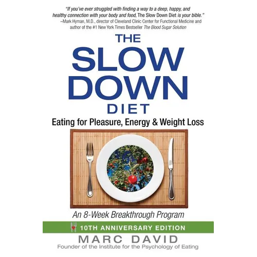 The Slow Down Diet: Eating for Pleasure, Energy, and Weight Loss - Paperback