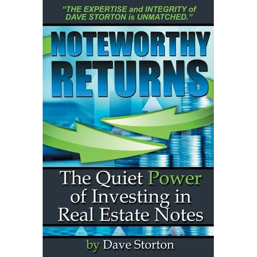 Noteworthy Returns: The Quiet Power of Investing in Real Estate Notes - Paperback