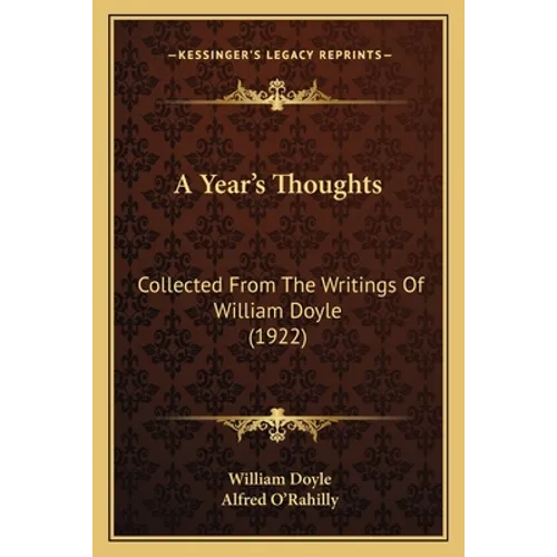 A Year's Thoughts: Collected From The Writings Of William Doyle (1922) - Paperback
