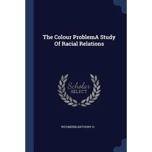 The Colour ProblemA Study Of Racial Relations - Paperback