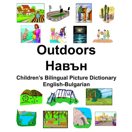 English-Bulgarian Outdoors/Навън Children's Bilingual Picture Dictionary - Paperback