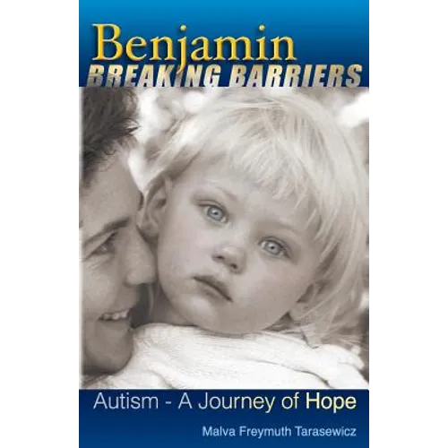 Benjamin Breaking Barriers: Autism - A Journey of Hope