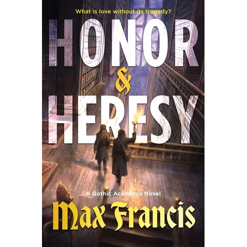 Honor & Heresy: A Gothic Academia Novel - Hardcover