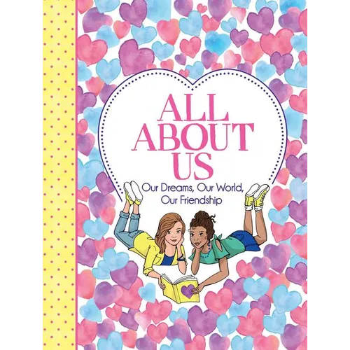 All about Us: Our Friendship, Our Dreams, Our World - Paperback