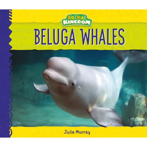 Beluga Whales - Library Binding