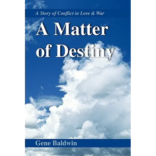 A Matter of Destiny: A Story of Conflict in Love & War - Hardcover