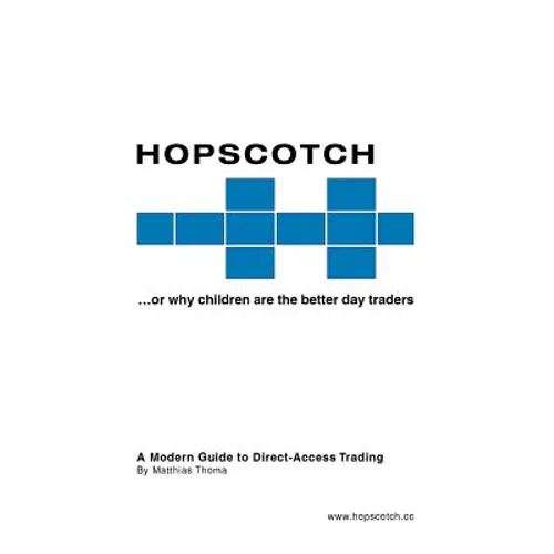 Hopscotch...or Why Children Are the Better Day Traders - Paperback