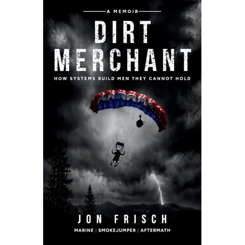 Dirt Merchant: How Systems Build Men They Cannot Hold - Paperback