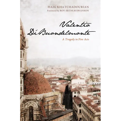 Valentio Di'buondelmonte: A Tragedy in Five Acts - Paperback
