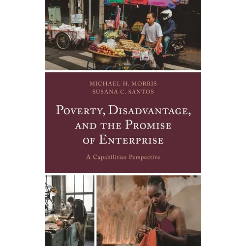 Poverty, Disadvantage, and the Promise of Enterprise: A Capabilities Perspective - Hardcover