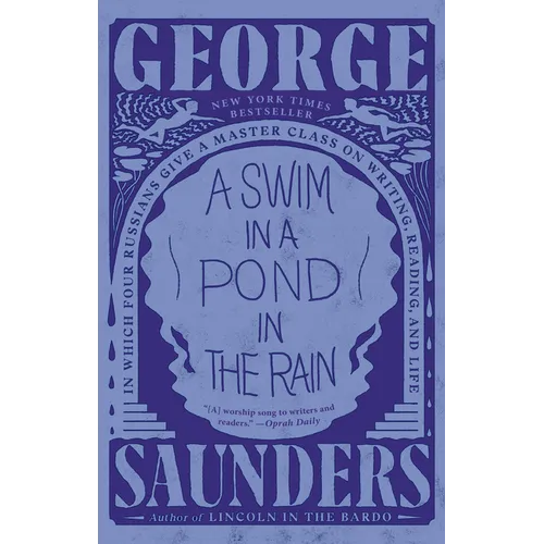 A Swim in a Pond in the Rain: In Which Four Russians Give a Master Class on Writing, Reading, and Life - Paperback