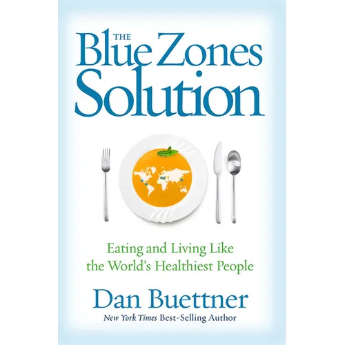 The Blue Zones Solution: Eating and Living Like the World's Healthiest People - Hardcover