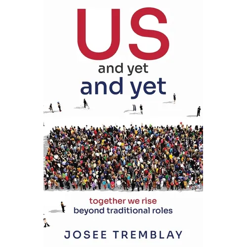 US and yet and yet: together we rise beyond traditional roles