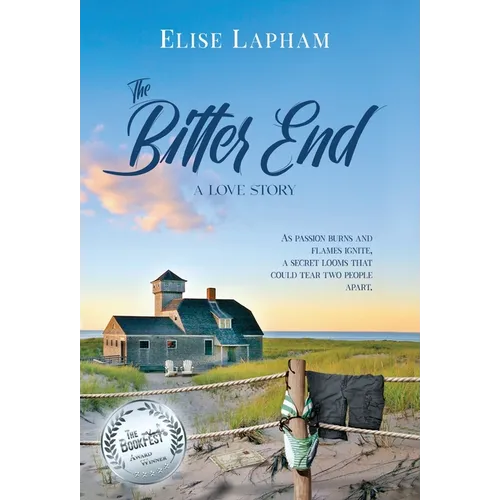 The Bitter End: A Love Story - Hardcover