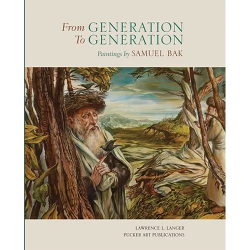 From Generation to Generation: Paintings by Samuel Bak - Hardcover