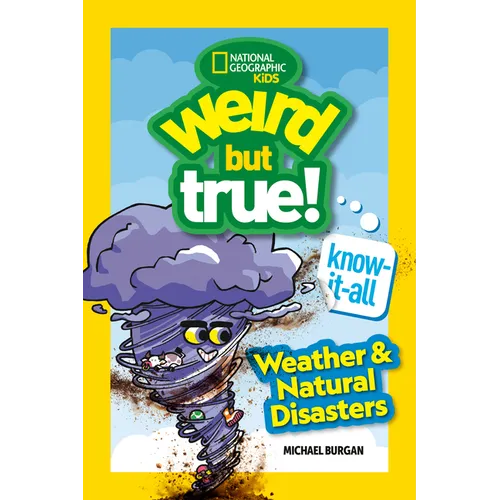 Weird But True! Know-It-All: Weather & Natural Disasters - Paperback