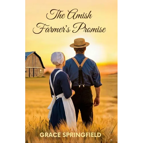 The Amish Farmer's Promise - An Amish Romance - Paperback