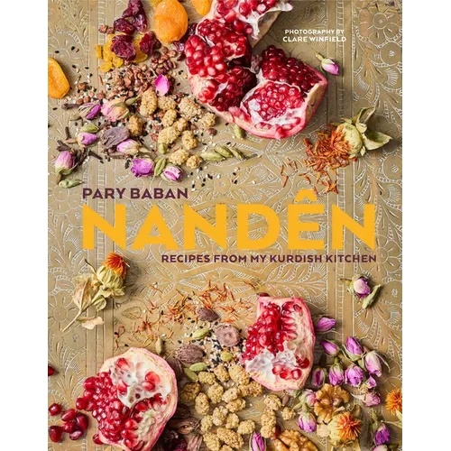 Nandên: Recipes from My Kurdish Kitchen - Hardcover