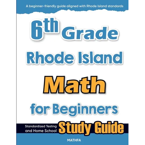 6th Grade Rhode Island Math for Beginners: Standardized Testing and Home School Study Guide - Paperback