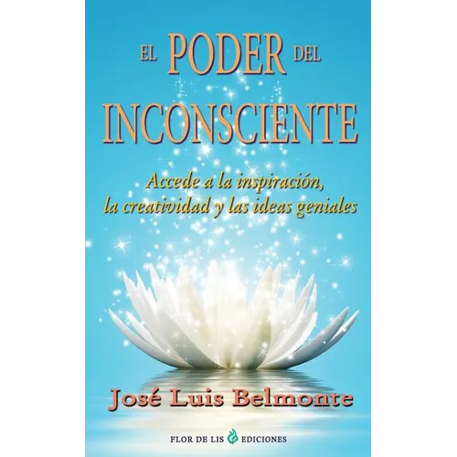 El poder del inconsciente: Accede a la inspiracion, creatividad e ideas geniales - Paperback