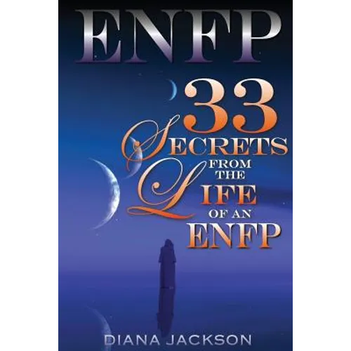 Enfp: 33 Secrets From The Life of an ENFP - Paperback
