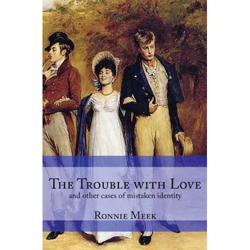The Trouble With Love: (and other cases of mistaken identity) - Paperback