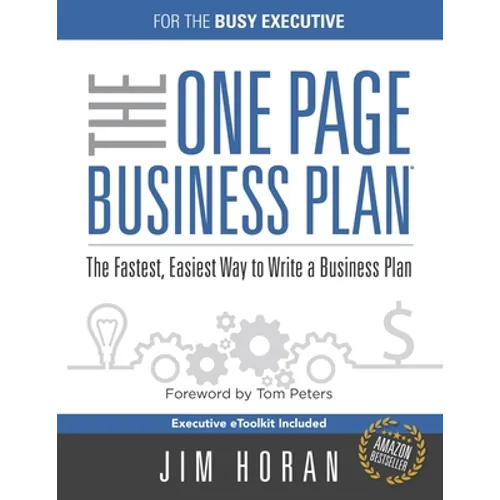 The One Page Business Plan for the Busy Executive: The Fastest, Eaiest Way to Write a Business Plan - Paperback