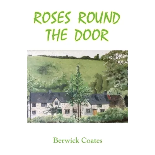 Roses Round The Door: The Great Cottage Dream - Paperback