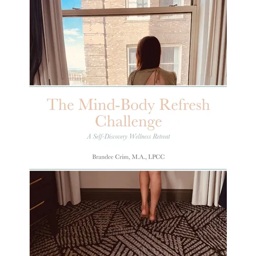 The Mind-Body Refresh Challenge: A Self-Discovery and Wellness Retreat - Paperback