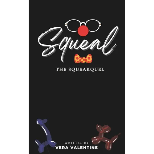 Squeal: The Squeakquel: A Balloon Animal Omegaverse Tale - Paperback