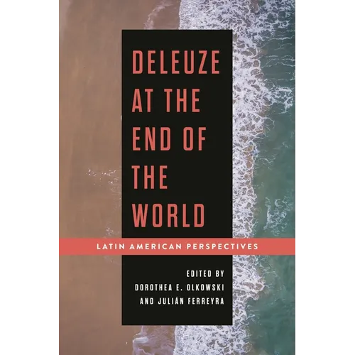 Deleuze at the End of the World: Latin American Perspectives - Paperback