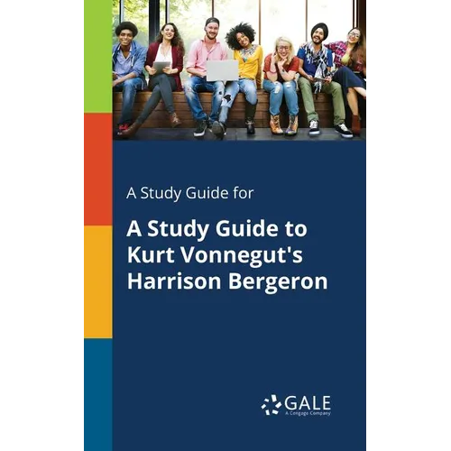 A Study Guide for A Study Guide to Kurt Vonnegut's Harrison Bergeron - Paperback