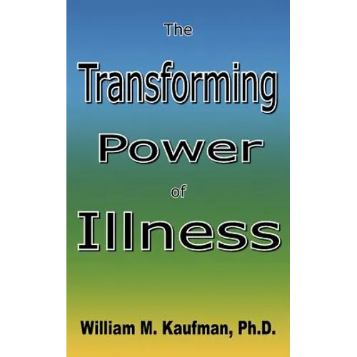 The Transforming Power Of Illness - Paperback