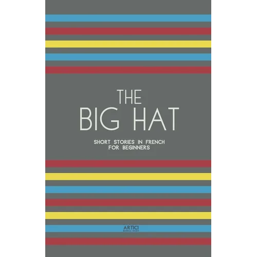 The Big Hat: Short Stories in French for Beginners - Paperback