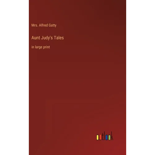 Aunt Judy's Tales: in large print - Hardcover