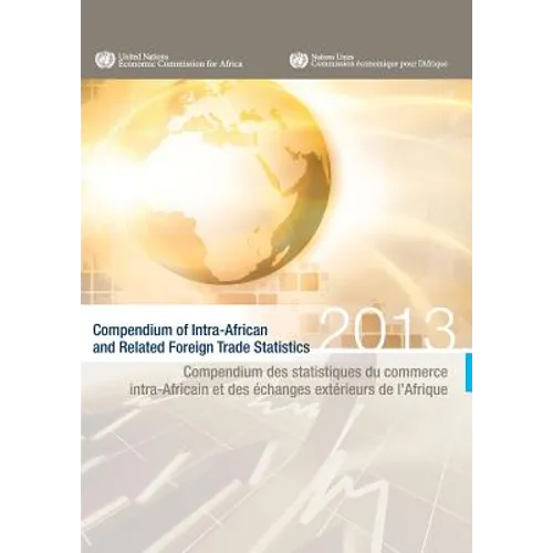 Compendium of Intra-African and Related Foreign Trade Statistics: 2013 - Paperback