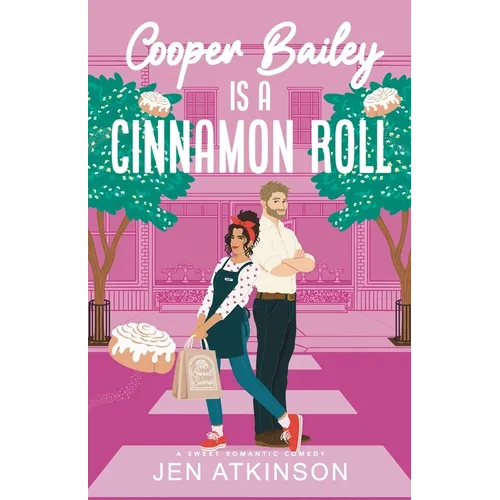 Cooper Bailey Is A Cinnamon Roll: A Closed Door Enemies to Lovers RomCom - Paperback