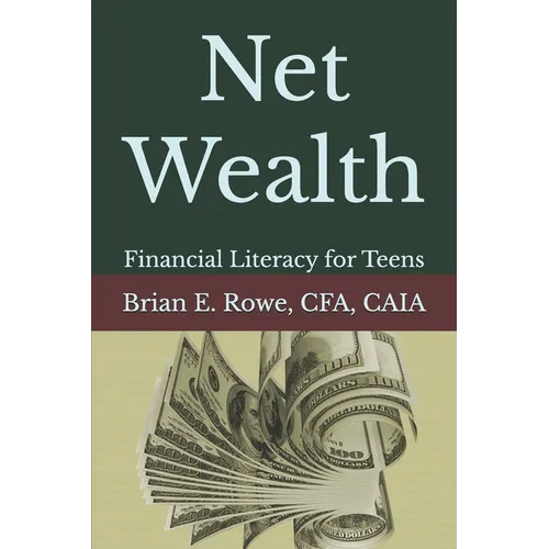 Net Wealth: Financial Literacy for Teens - Paperback