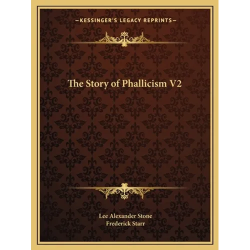 The Story of Phallicism V2 - Paperback