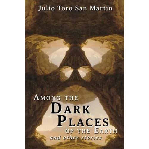 Among the Dark Places of the Earth and Other Stories - Paperback