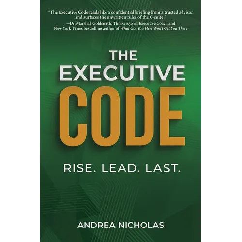 The Executive Code: Rise. Lead. Last. - Paperback