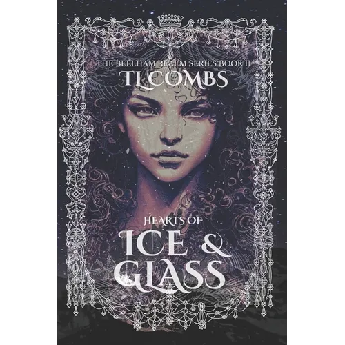 Hearts of Ice & Glass: The Bellham Realm Series Book II - Paperback
