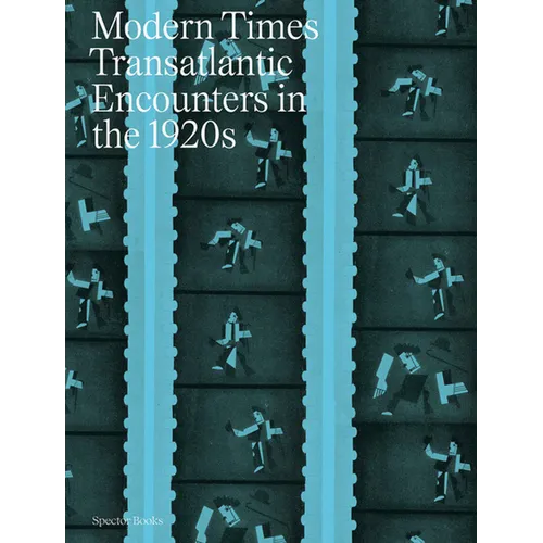 Modern Times: Transantlantic Encounters in the 1920s - Paperback