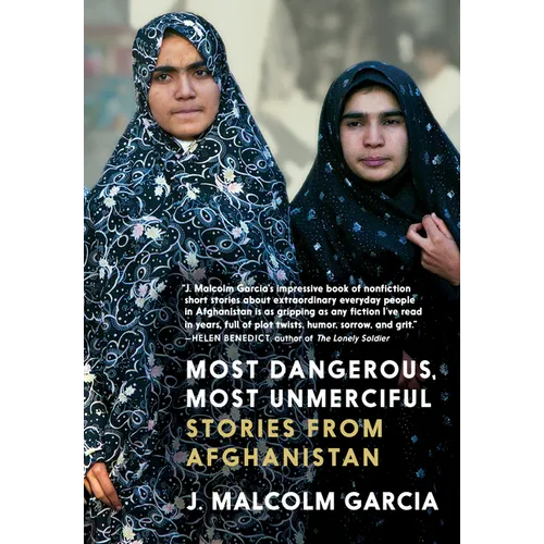 Most Dangerous, Most Unmerciful: Stories from Afghanistan - Hardcover