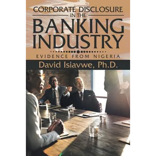 Corporate Disclosure in the Banking Industry: Evidence from Nigeria - Paperback
