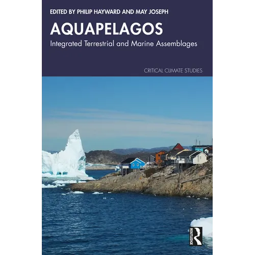 Aquapelagos: Integrated Terrestrial and Marine Assemblages - Paperback