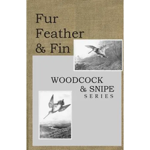 Fur Feather and Fin: Snipe & Woodcock - Paperback