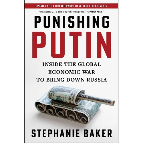 Punishing Putin: Inside the Global Economic War to Bring Down Russia