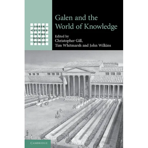 Galen and the World of Knowledge